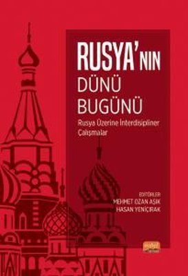 RUSYA NIN DÜNÜ BUGÜNÜ Rusya Üzerine İnterdisipliner Çalışmalar