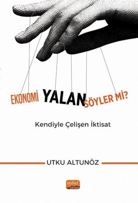 Ekonomi Yalan Söyler mi Kendiyle Çelişen İktisat