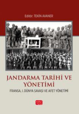JANDARMA TARİHİ VE YÖNETİMİ Fransa I Dünya Savaşı ve Afet Yönetimi