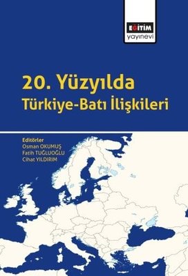 20 Yüzyılda Türkiye Batı İlişkileri