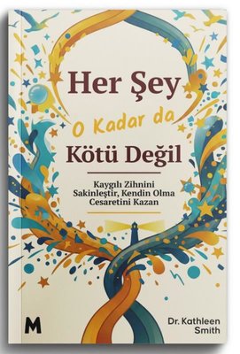 Her Şey O Kadar Da Kötü Değil