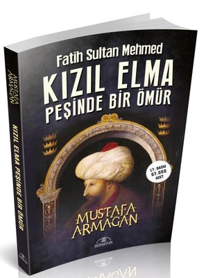 Fatih Sultan Mehmed Kızıl Elma Peşinde Bir Ömür
