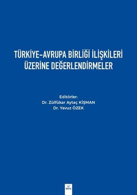 Türkiye Avrupa Birliği İlişkileri Üzerine Değerlendirmeler