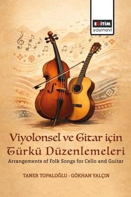 Viyolonsel ve Gitar için Türkü Düzenlemeleri