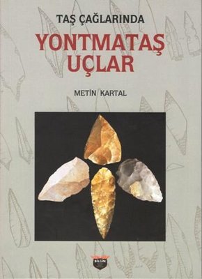Taş Çağlarında Yontmataş Uçlar