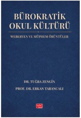 Bürokratik Okul Kültürü Weberyen ve Müphem Örüntüler
