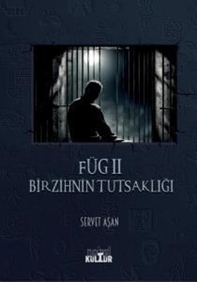 Füg II Bir Zihnin Tutsaklığı