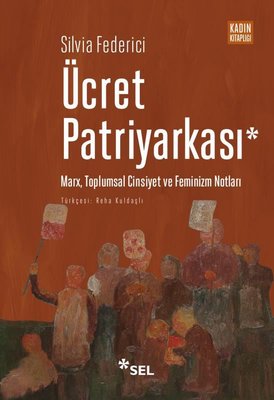 Ücret Patriyarkası Marx Toplumsal Cinsiyet ve Feminizm Notları