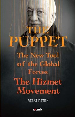 The Puppet The New Tool of the Global Forces The Hizmet Movement