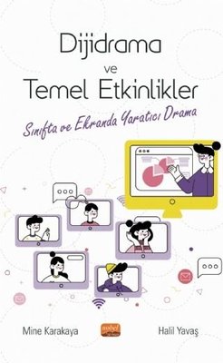 Dijidrama ve Temel Etkinlikler Sınıfta ve Ekranda Yaratıcı Drama