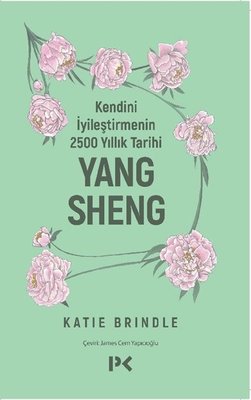 Kendini İyileştirmenin 2500 Yıllık Tarihi Yang Sheng