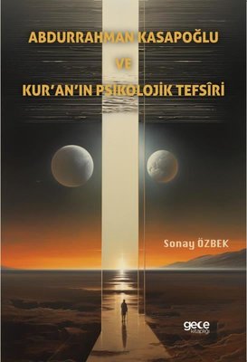 Abdurrahman Kasapoğlu ve Kur an ın Psikolojik Tefsîri