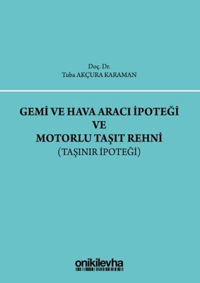 Gemi ve Hava Aracı İpoteği ve Motorlu Taşıt Rehni