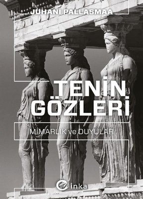 Tenin Gözleri Mimarlık ve Duyular