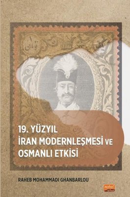 19 Yüzyıl İran Modernleşmesi ve Osmanlı Etkisi