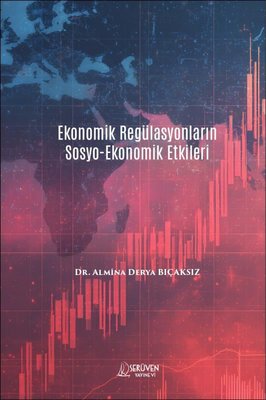 Ekonomik Regülasyonların Sosyo Ekonomik Etkileri