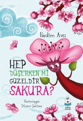 Hep Düşerken mi Güzeldir Sakura