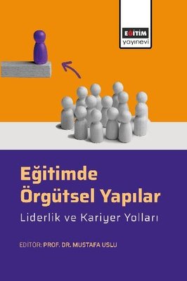 Eğitimde Örgütsel Yapılar Liderlik ve Kariyer Yolları