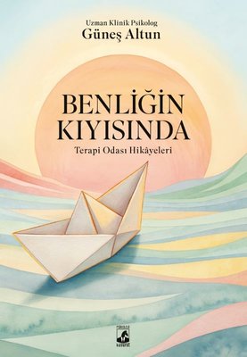 Benliğin Kıyısında Terapi Odası Hikayeleri