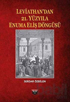 Leviathan dan 21 Yüzyıla Enuma Eliş Döngüsü