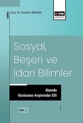 Sosyal Beşeri ve İdari Bilimler Alanında Uluslararası Araştırmalar XXII