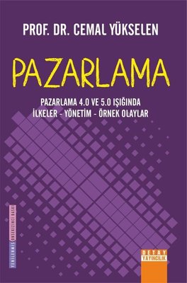 Pazarlama 4 0 Ve 5 0 Işığında İlkeler Yönetim Örnek Olaylar Pazarlama
