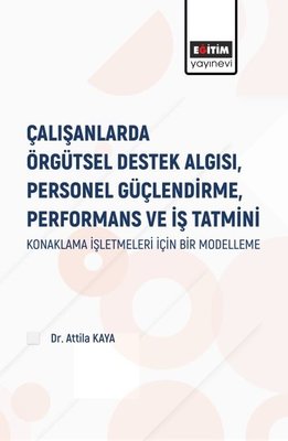 Çalışanlarda Örgütsel Destek Algısı Personel Güçlendirme Performans ve İş Tatmini Konaklama İşle