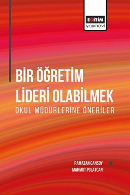 Bir Öğretim Lideri Olabilmek Okul Müdürlerine Öneriler