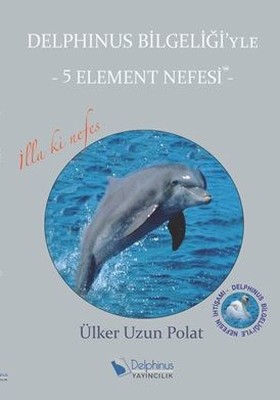 Delphinus Bilgeliği yle 5 Element Nefesi