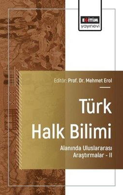 Türk Halk Bilimi Alanında Uluslararası Araştırmalar II