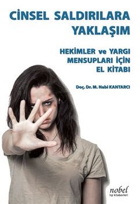Cinsel Saldırılara Yaklaşım Hekimler ve Yargı Mensupları İçin El Kitabı