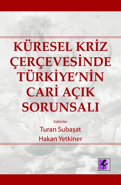 Küresel Kriz Çerçevesinde Türkiye nin Cari Açık Sorunsalı