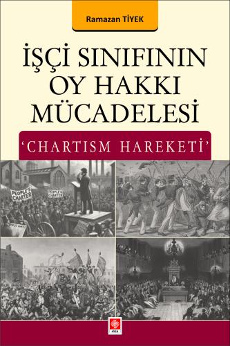 İşçi Sınıfının Oy Hakkı Mücadelesi Chartism Hareketi
