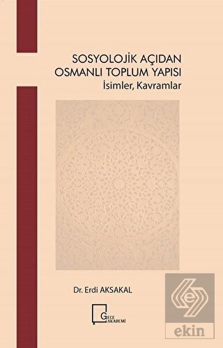 Sosyolojik Açıdan Osmanlı Toplum Yapısı İsimler Kavramlar