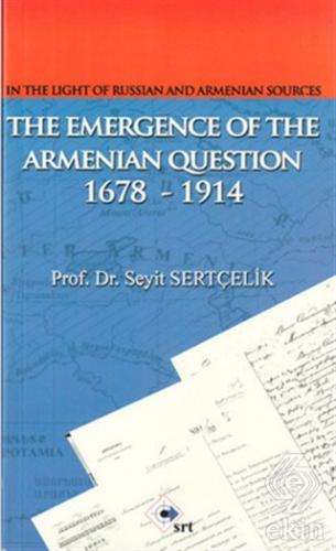 In The Light Of Russian And Armenian Sources The Emergence Of The Armenian Oestion 1678 1914