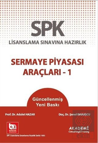 SPK Lisanslama Sınavlarına Hazırlık Sermaye Piyasası Araçları 1 Akademi Yayınları