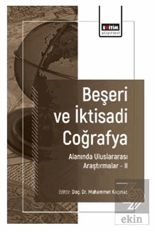 Beşeri ve İktisadi Coğrafya Alanında Uluslararası Araştırmalar II