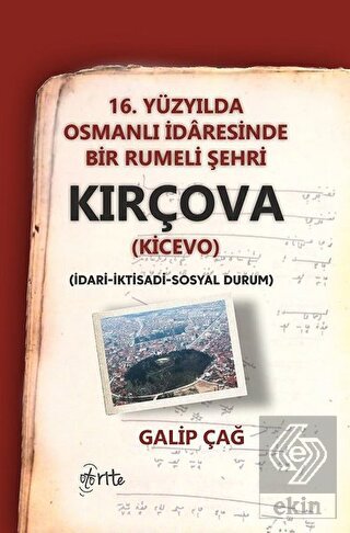 16 Yüzyılda Osmanlı İdaresinde Bir Rumeli Şehri Kırçova Kicevo