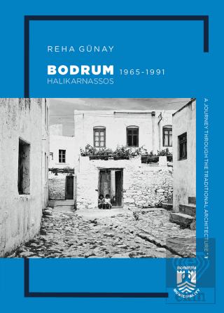 Bodrum Halikarnassos 1965 1991 A Journey Through The Triditional Architecture 1