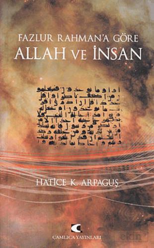 Fazlur Rahman a Göre Allah ve İnsan