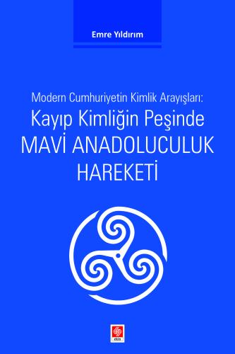 Kayıp Kimliğin Peşinde Mavi Anadoluculuk Hareketi