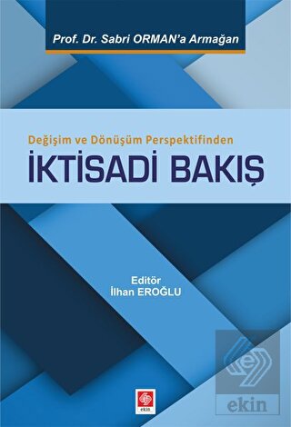 Değişim ve Dönüşüm Perspektifinden İktisadi Bakış