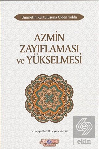 Azmin Zayıflaması ve Yükselmesi Ümmetin Kurtuluşuna Giden Yolda 10