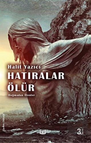 Doğmadan Ölenler Hatıralar Ölür