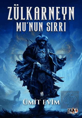 Zülkarneyn Mu nun Sırrı