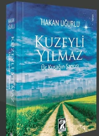 Kuzeyli Yılmaz Üç Kuşağın Sancısı
