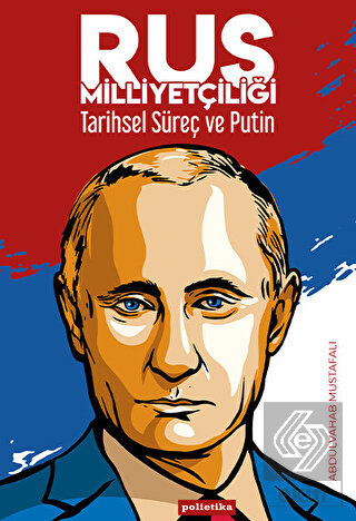 Rus Milliyetçiliği Tarihsel Süreç ve Putin