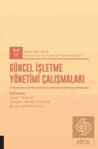 Güncel İşletme Yönetimi Çalışmaları AYBAK 2021 Ey
