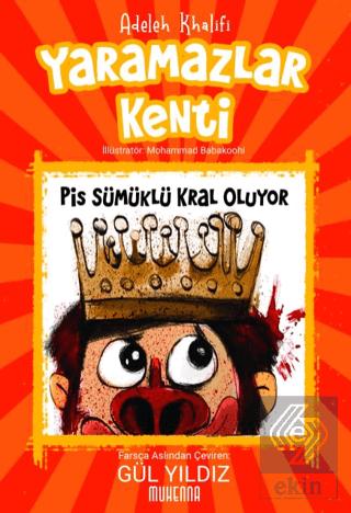 Yaramazlar Kenti 1 Pis Sümüklü Kral Oluyor