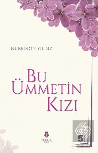 Bu Ümmetin Kızı Nureddin Yıldız Tahlil Yayınları
